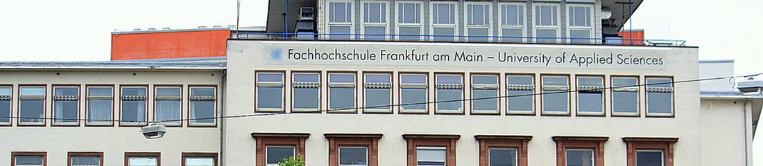 Fachhochschule Frankfurt am Main - Frankfurt University of Applied Sciences